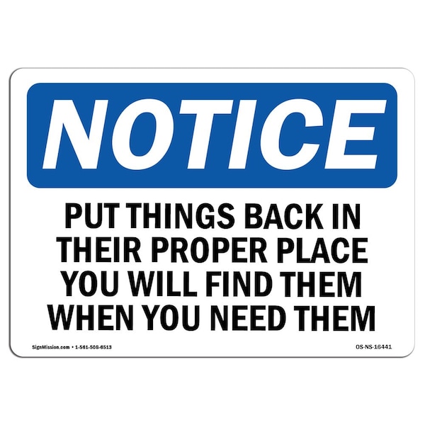 Sign, 7" H, Aluminum, NOTICE Put Things Back In Their Proper Place Sign, Landscape, L-16441